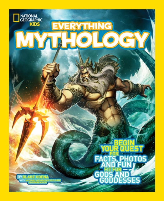 Everything Mythology : Begin Your Quest for Facts, Photos, and Fun Fit for Gods and Goddesses, Paperback / softback Book