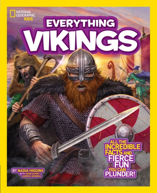 Everything Vikings : All the Incredible Facts and Fierce Fun You Can Plunder, Paperback / softback Book