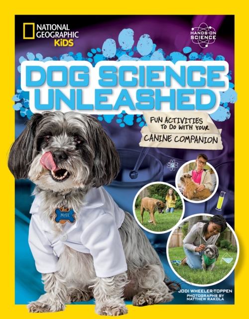 Dog Science Unleashed : Fun Activities to Do with Your Canine Companion, Paperback / softback Book