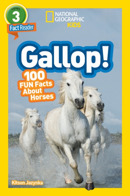 National Geographic Kids Readers: Gallop! 100 Fun Facts About Horses, Paperback / softback Book