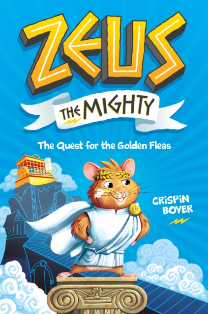 Zeus The Mighty 1 : The Quest for the Golden Fleas, Hardback Book