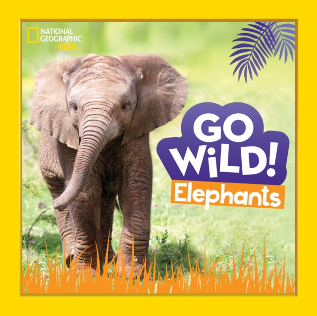 Go Wild! Elephants (Go Wild!), EPUB eBook