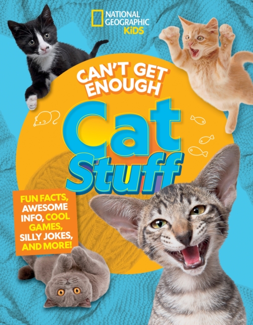 Can't Get Enough Cat Stuff : Fun Facts, Awesome Info, Cool Games, Silly Jokes, and More!, Paperback / softback Book