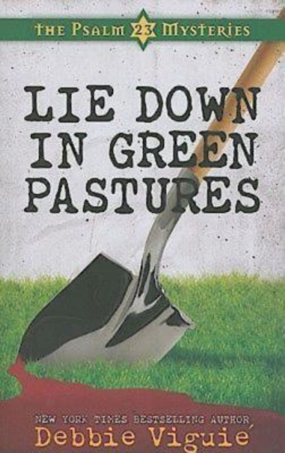 Lie Down in Green Pastures : The Psalm 23 Mysteries #3, EPUB eBook