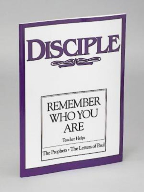 Disciple III Remember Who You Are: Teacher Helps : The Prophets - The Letters of Paul, EPUB eBook
