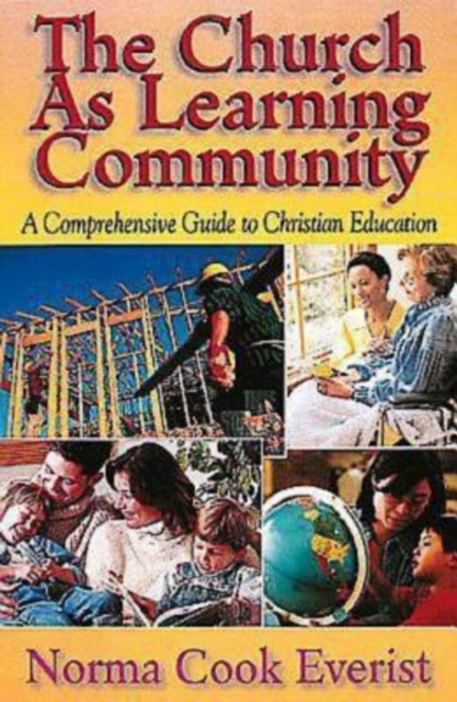 The Church As Learning Community : A Comprehensive Guide to Christian Education, EPUB eBook