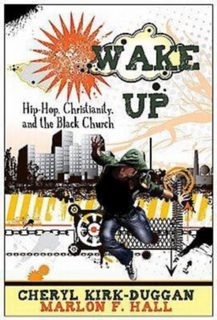 Wake Up : Hip-Hop, Christianity, and the Black Church, EPUB eBook