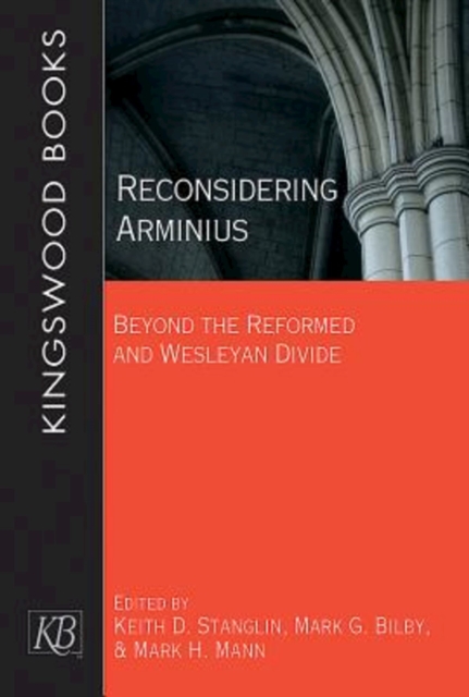 Reconsidering Arminius : Beyond the Reformed and Wesleyan Divide, EPUB eBook