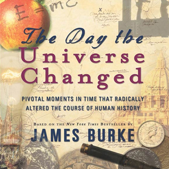 The Day the Universe Changed : Pivotal Moments in Time that Radically Altered the Course of Human History, eAudiobook MP3 eaudioBook