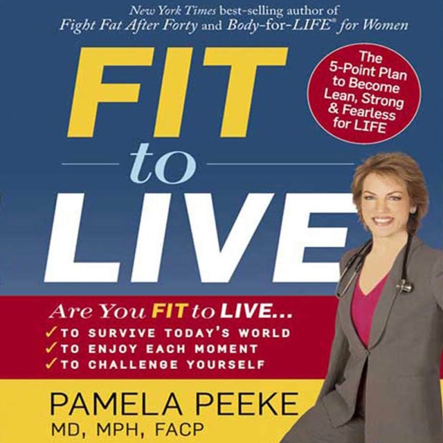 Fit to Live : 5 Steps to a Lean, Strong, Fearless You, eAudiobook MP3 eaudioBook