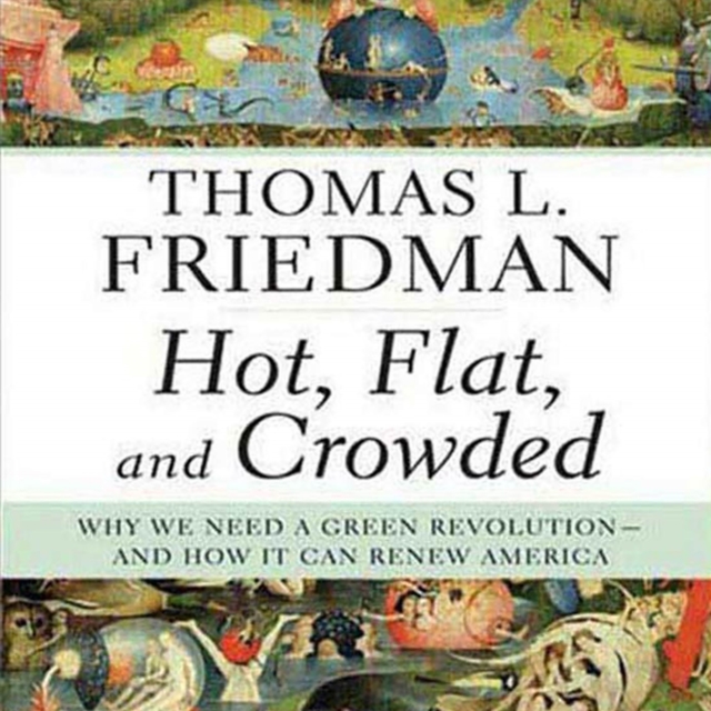Hot, Flat, and Crowded : Why We Need a Green Revolution--and How It Can Renew America, eAudiobook MP3 eaudioBook