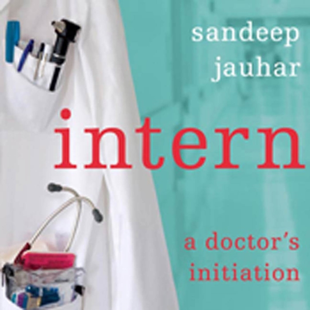 Intern : A Doctor's Initiation, eAudiobook MP3 eaudioBook