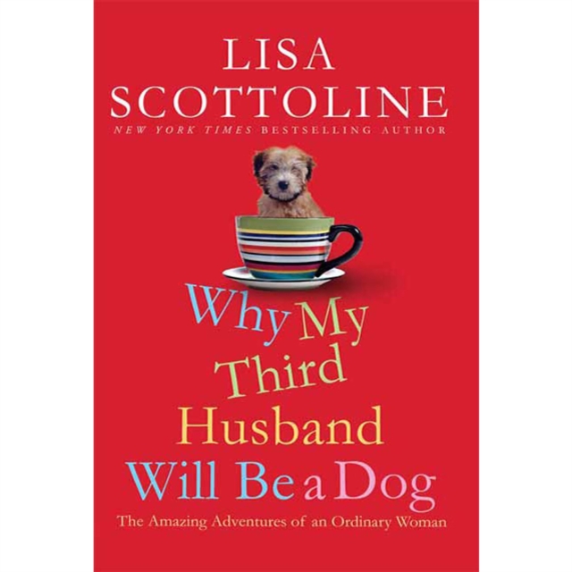Why My Third Husband Will Be a Dog : The Amazing Adventures of an Ordinary Woman, eAudiobook MP3 eaudioBook