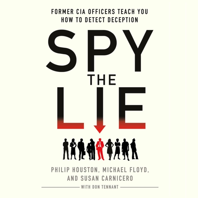 Spy the Lie : Former CIA Officers Teach You How to Detect Deception, eAudiobook MP3 eaudioBook