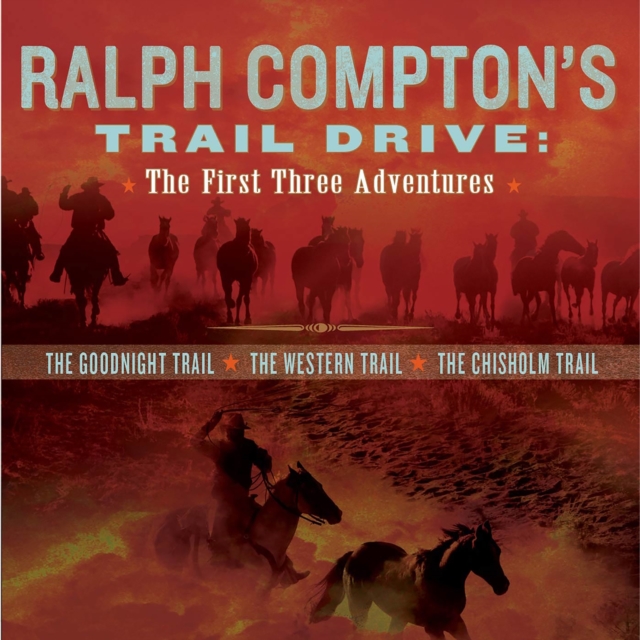 Ralph Compton's Trail Drive: The First Three Adventures, eAudiobook MP3 eaudioBook