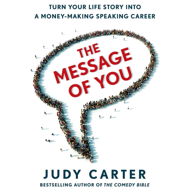 The Message of You : Turn Your Life Story into a Money-Making Speaking Career, eAudiobook MP3 eaudioBook