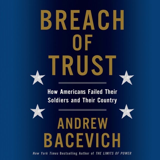 Breach of Trust : How Americans Failed Their Soldiers and Their Country, eAudiobook MP3 eaudioBook