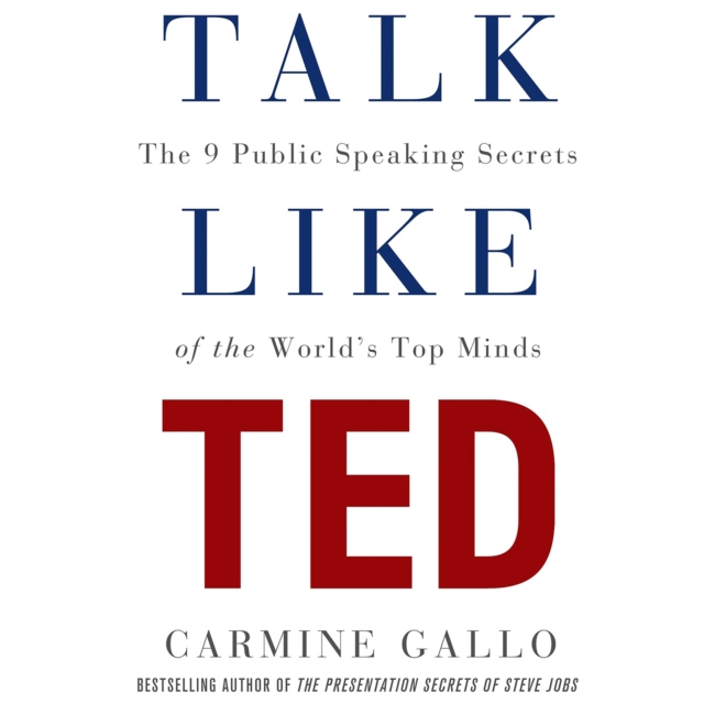 Talk Like TED : The 9 Public-Speaking Secrets of the World's Top Minds, eAudiobook MP3 eaudioBook