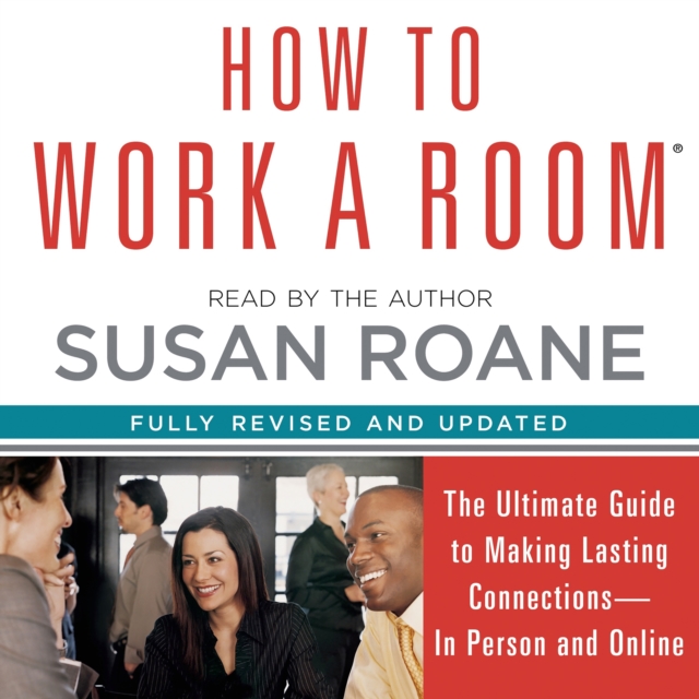 How to Work a Room : The Ultimate Guide to Savvy Socializing In Person and Online, eAudiobook MP3 eaudioBook