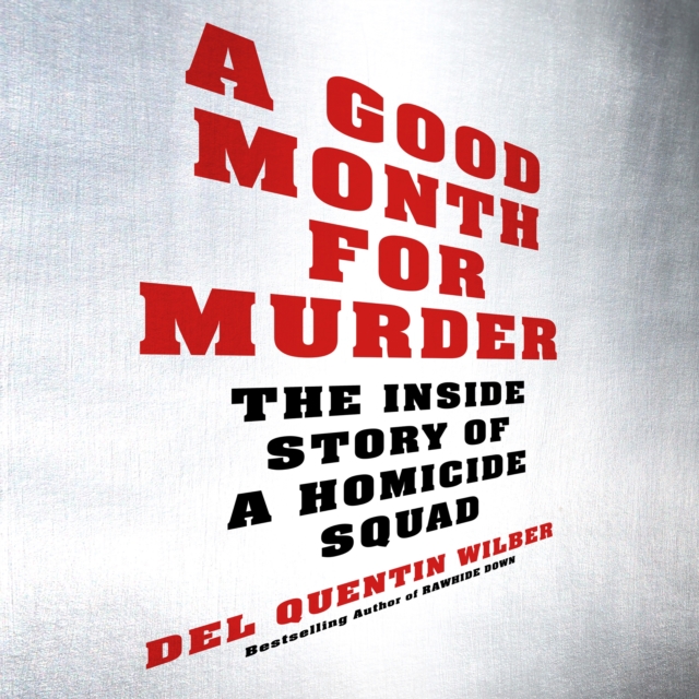 A Good Month for Murder : The Inside Story of a Homicide Squad, eAudiobook MP3 eaudioBook