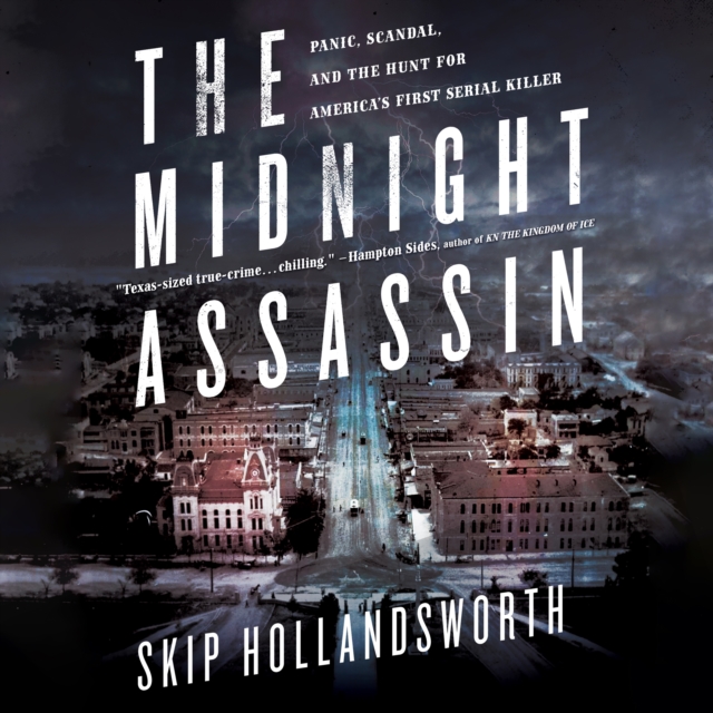 The Midnight Assassin : Panic, Scandal, and the Hunt for America's First Serial Killer, eAudiobook MP3 eaudioBook