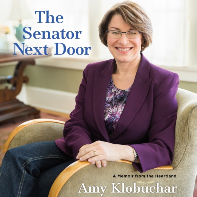 The Senator Next Door : A Memoir from the Heartland, eAudiobook MP3 eaudioBook