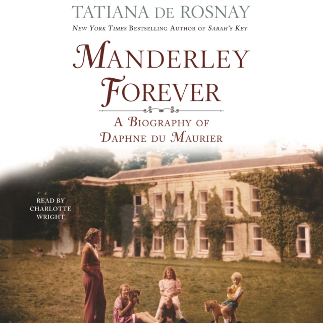 Manderley Forever : A Biography of Daphne du Maurier, eAudiobook MP3 eaudioBook