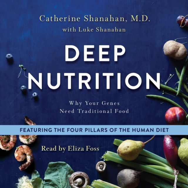 Deep Nutrition : Why Your Genes Need Traditional Food, eAudiobook MP3 eaudioBook