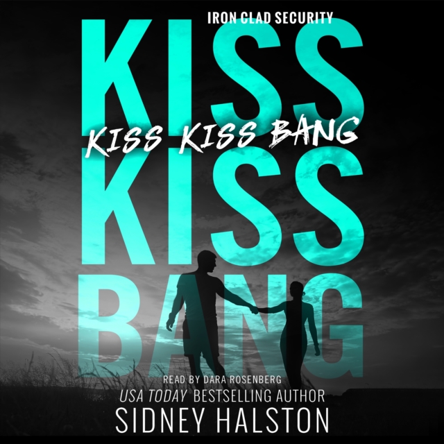 Kiss Kiss Bang : An Iron Clad Security Novel, eAudiobook MP3 eaudioBook