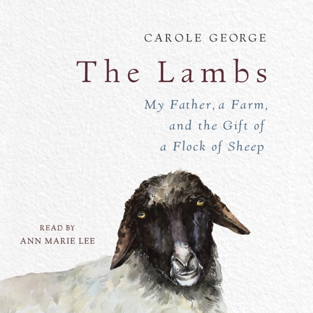 The Lambs : My Father, a Farm, and the Gift of a Flock of Sheep, eAudiobook MP3 eaudioBook