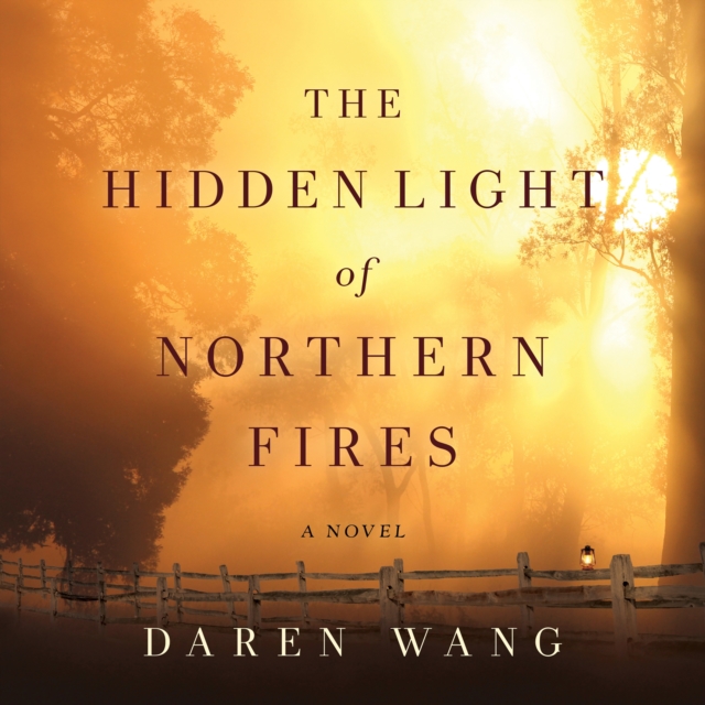 The Hidden Light of Northern Fires : A Novel, eAudiobook MP3 eaudioBook