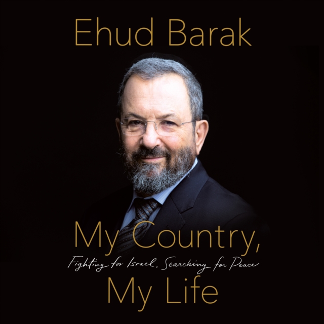 My Country, My Life : Fighting for Israel, Searching for Peace, eAudiobook MP3 eaudioBook