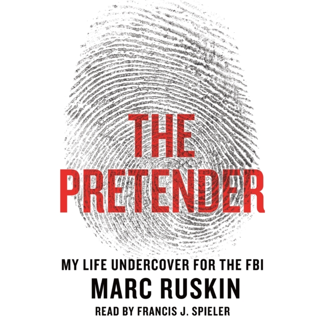 The Pretender : My Life Undercover for the FBI, eAudiobook MP3 eaudioBook