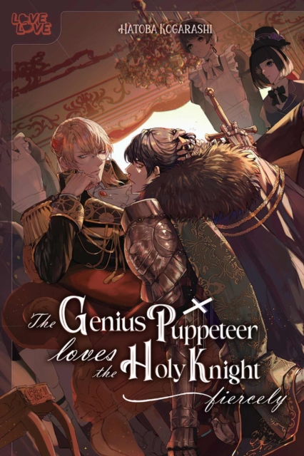 The Genius Puppeteer Loves the Holy Knight Fiercely, Paperback / softback Book