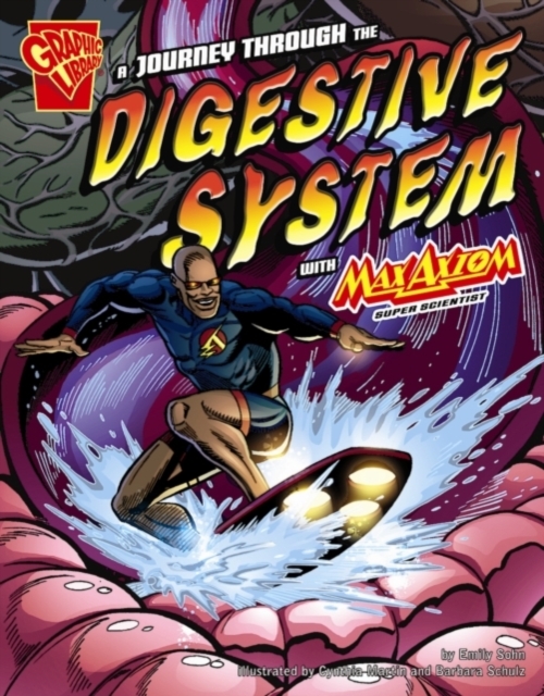 A Journey through the Digestive System with Max Axiom, Super Scientist, PDF eBook