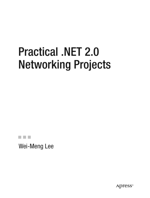 Practical .NET 2.0 Networking Projects, PDF eBook