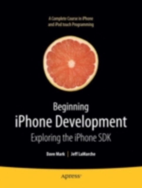 Beginning iPhone Development : Exploring the iPhone SDK, PDF eBook