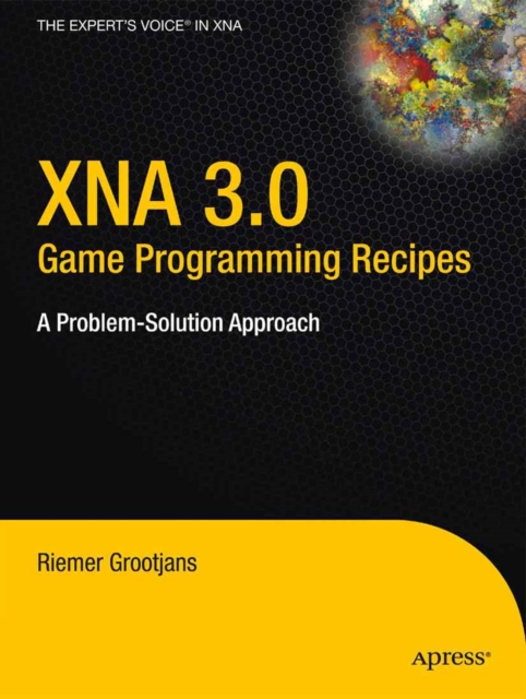 XNA 3.0 Game Programming Recipes : A Problem-Solution Approach, PDF eBook