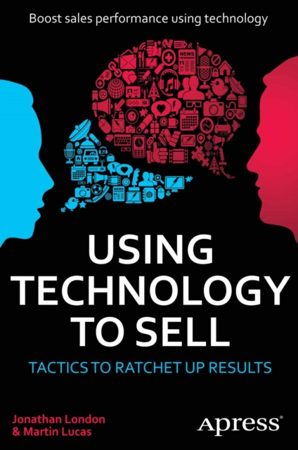 Using Technology to Sell : Tactics to Ratchet Up Results, PDF eBook