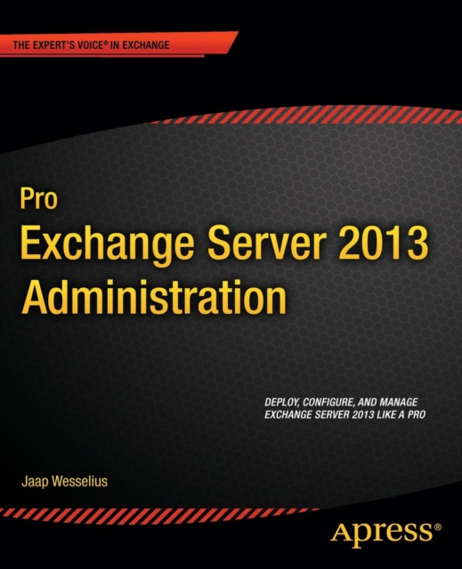 Pro Exchange Server 2013 Administration, Paperback / softback Book