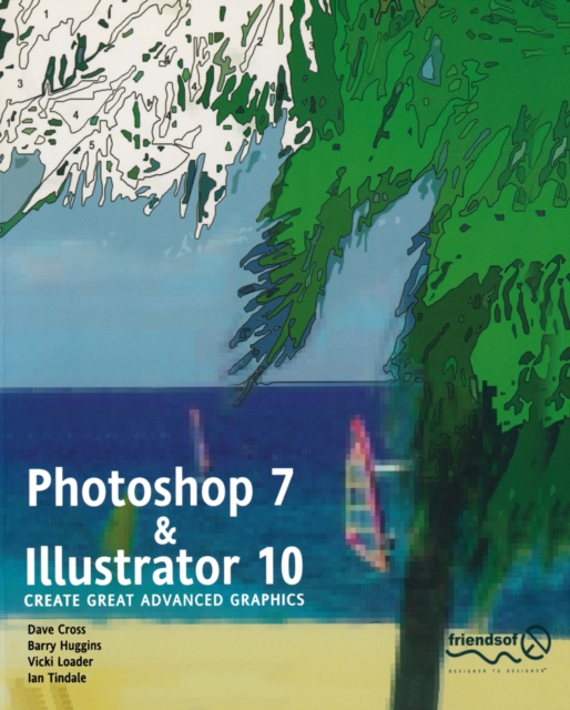 Photoshop 7 and Illustrator 10 : Create Great Advanced Graphics, PDF eBook