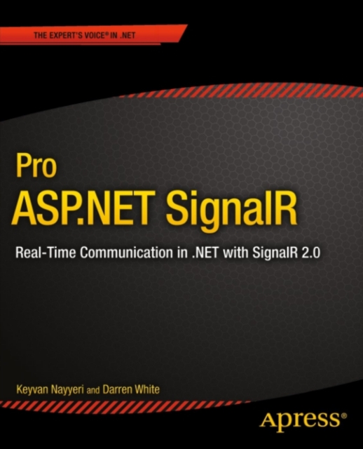 Pro ASP.NET SignalR : Real-Time Communication in .NET with SignalR 2.1, PDF eBook