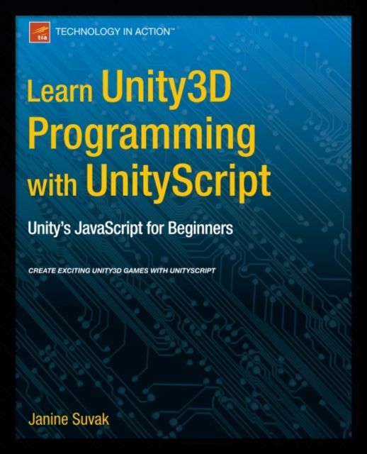 Learn Unity3D Programming with UnityScript : Unity's JavaScript for Beginners, PDF eBook