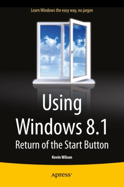 Using Windows 8.1 : Return of the Start Button, PDF eBook