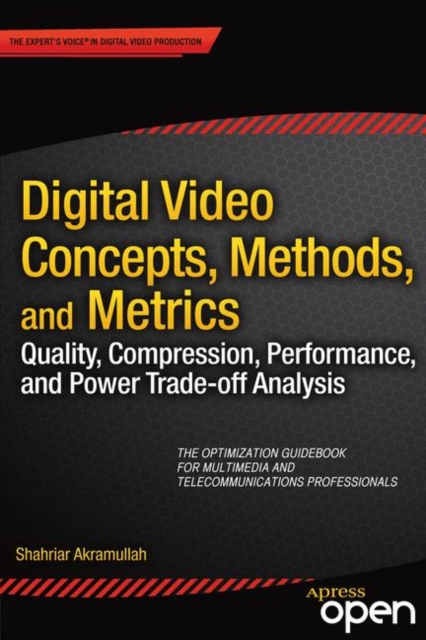 Digital Video Concepts, Methods, and Metrics : Quality, Compression, Performance, and Power Trade-off Analysis, EPUB eBook