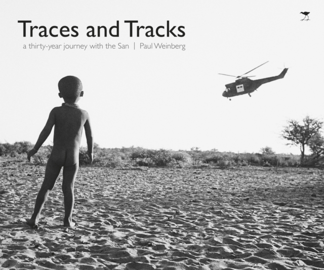 Traces and tracks : A thirty year journey with the San, Hardback Book