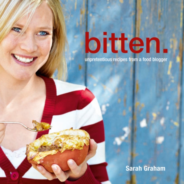 Bitten. : Unpretentious recipes from a food blogger, EPUB eBook