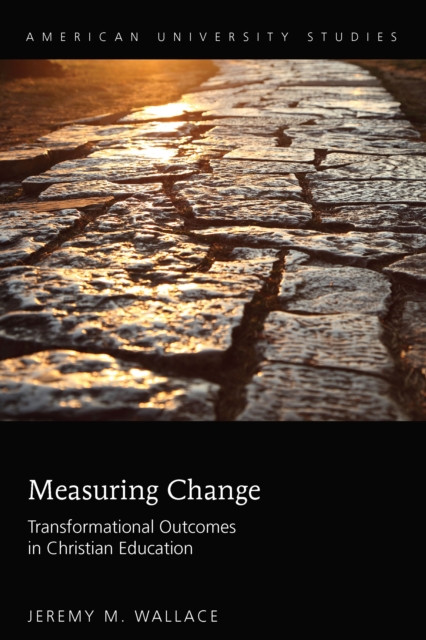 Measuring Change : Transformational Outcomes in Christian Education, PDF eBook