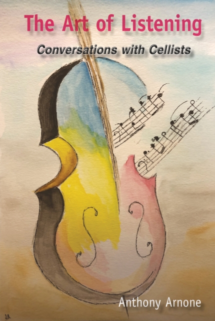 The Art of Listening : Conversations with Cellists, PDF eBook