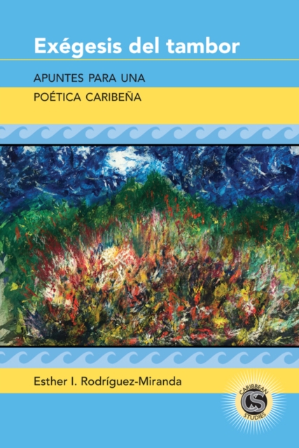 Exegesis del tambor : Apuntes para una poetica caribena, PDF eBook